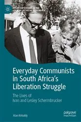 Book cover of Everyday Communists in South Africa’s Liberation Struggle by Alan Kirkaldy