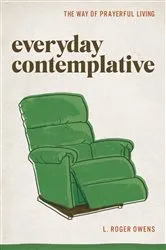 Book cover of Everyday Contemplative by L. Roger Owens