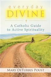Book cover of Everyday Divine by Mary DeTurris Poust
