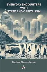 Book cover of Everyday Encounters with State and Capitalism by Bhabani Shankar Nayak