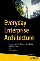 Book cover of Everyday Enterprise Architecture by Tom Graves