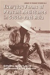 Book cover of Everyday Forms of Peasant Resistance in South-East Asia by James Scott
