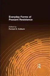 Book cover of Everyday Forms of Peasant Resistance by Forrest D. Colburn