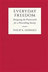 Book cover of Everyday Freedom by Philip K. Howard