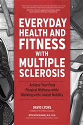 Book cover of Everyday Health and Fitness with Multiple Sclerosis by David Lyons