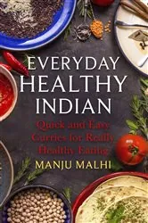 Book cover of Everyday Healthy Indian Cookery by Manju Malhi