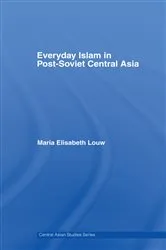Book cover of Everyday Islam in Post-Soviet Central Asia by Maria Elisabeth Louw