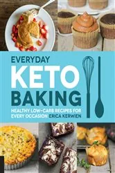 Book cover of Everyday Keto Baking by Erica Kerwien