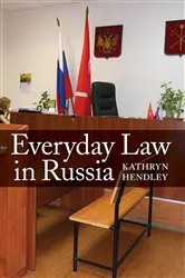 Book cover of Everyday Law in Russia by Kathryn Hendley