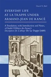 Book cover of Everyday Life at La Trappe under Armand-Jean de Rancé by David N. Bell