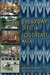 Book cover of Everyday Life in Southeast Asia by Kathleen M. Adams