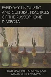 Book cover of Everyday Linguistic and Cultural Practices of the Russophone Diaspora by Ekaterina Protassova