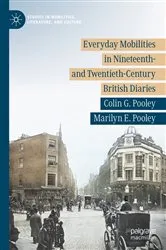Book cover of Everyday Mobilities in Nineteenth- and Twentieth-Century British Diaries by Colin G. Pooley
