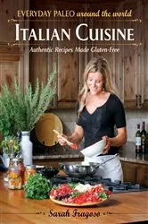 Book cover of Everyday Paleo Around the World: Italian Cuisine by Sarah Fragoso