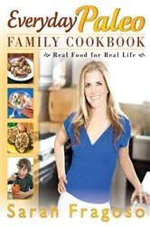Book cover of Everyday Paleo Family Cookbook by Sarah Fragoso