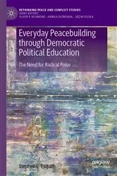 Book cover of Everyday Peacebuilding through Democratic Political Education by Stephen L. Esquith