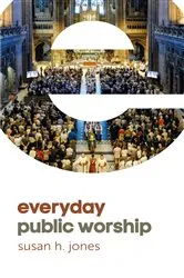 Book cover of Everyday Public Worship by Susan H. Jones