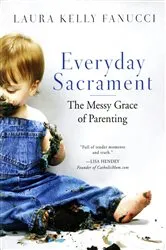 Book cover of Everyday Sacrament by Laura Kelly Fanucci