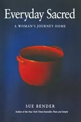 Book cover of Everyday Sacred by Sue Bender