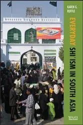 Book cover of Everyday Shi'ism in South Asia by Karen G. Ruffle