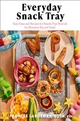 Book cover of Everyday Snack Tray by Largeman-Roth, RDN, Frances