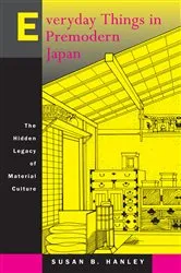 Book cover of Everyday Things in Premodern Japan by Susan B. Hanley