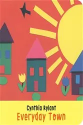 Book cover of Everyday Town by Cynthia Rylant