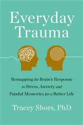Book cover of Everyday Trauma by Shors, Tracey, PhD