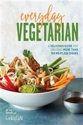 Book cover of Everyday Vegetarian by The Editors of Cooking Light