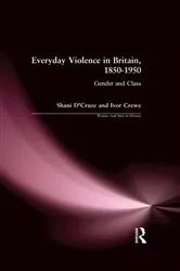 Book cover of Everyday Violence in Britain, 1850-1950 by Shani D'Cruze