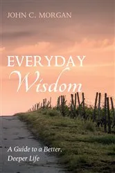 Book cover of Everyday Wisdom by John C. Morgan
