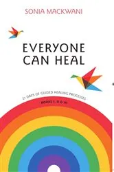 Book cover of Everyone Can Heal 21 Days of Guided Healing Processes by Sonia Mackwani