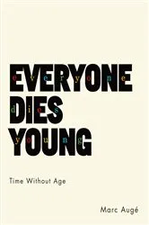 Book cover of Everyone Dies Young by Marc Augé