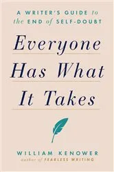 Book cover of Everyone Has What It Takes by William Kenower