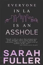 Book cover of Everyone in LA is an REDACTED by Sarah Fuller
