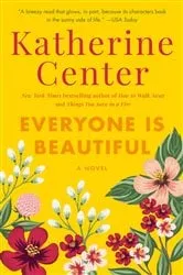 Book cover of Everyone Is Beautiful by Katherine Center