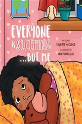 Book cover of Everyone is Sleeping...But Me by Valerie McCloud