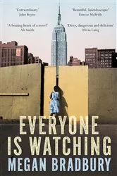 Book cover of Everyone is Watching by Megan Bradbury