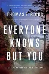 Book cover of Everyone Knows But You by Thomas E. Ricks