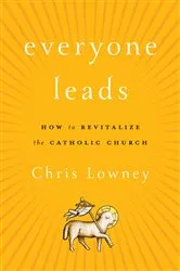 Book cover of Everyone Leads by Chris Lowney