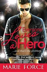 Book cover of Everyone Loves a Hero by Marie Force