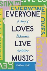 Book cover of Everyone Loves Live Music by Fabian Holt