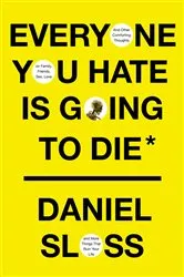 Book cover of Everyone You Hate Is Going to Die by Unknown