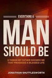 Book cover of Everything a Man Should Be by Jonathan Shuttlesworth