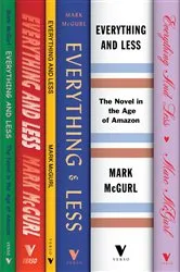 Book cover of Everything and Less by Mark McGurl