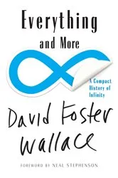 Book cover of Everything and More: A Compact History of Infinity by David Foster Wallace