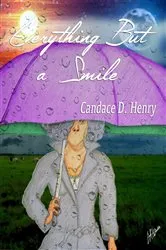 Book cover of Everything But a Smile by Candace D. Henry