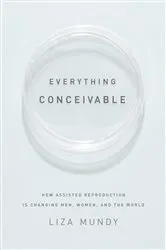 Book cover of Everything Conceivable by Liza Mundy