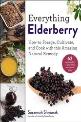 Book cover of Everything Elderberry by Susannah Shmurak