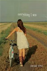 Book cover of Everything I Was by Corinne Demas
